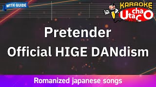 Pretender – Official HIGE DANdism Romaji Karaoke with guide [upl. by Levon632]