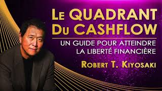 Le Quadrant du Cashflow Robert Kiyosaki Livre audio [upl. by O'Carroll739]