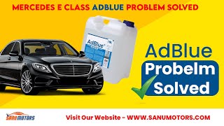 Mercedes E Class Adblue Problem Solved  Less Cost Effective [upl. by Anitap]