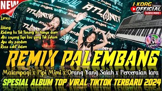 REMIX PALEMBANG TERBARU 2024 SPESIAL ALBUM TOP TIKTOK VIRAL FULL BASS HOREG [upl. by Yadrahc]