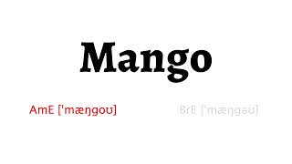 How to Pronounce mango in American English and British English [upl. by Oiuqise]