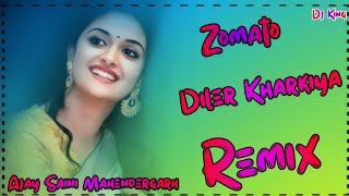 Zomato Diler Kharkiya  New Haryanvi Song  Hard Bas Remix  Dj King Mahendergarh Se Ajay Saini [upl. by Gilford853]