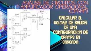 Amplificador Operacional Circuitos con OPAMPS en cascada sumador  inversor [upl. by Blunk325]