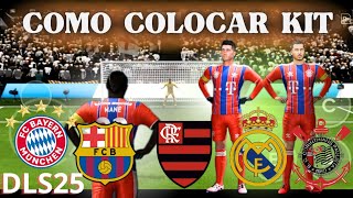 DLS25 Como Colocar Kit Personalizado Kit Flamengo Bayern Barcelona DLS25 [upl. by Gusba]