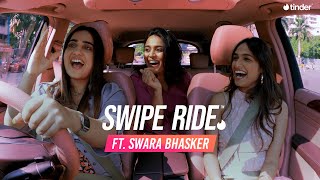 Swipe Ride ft Swara Bhasker amp Kashish  Kusha Kapila  Tinder India [upl. by Forland905]