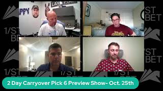 2 Day Carryover Pick 6 Preview Show Oct 25th [upl. by Belva]