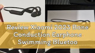 Review Xiaomi 2023 Bone Conduction Earphone Swimming Bluetooth Wireless Headset IPX8 Waterproof 32G [upl. by Ecerahc]