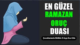 EN GÜZEL RAMAZAN ORUÇ DUASI [upl. by Pillihpnhoj]