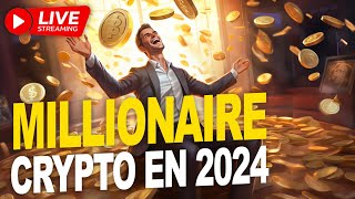 Millionaire Crypto Monnaie en 2024  Bull run X100  LIVE [upl. by Alanah]