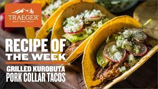 Grilled Kurobuta Pork Collar Tacos  Traeger Wood Pellet Grills [upl. by Uriel]