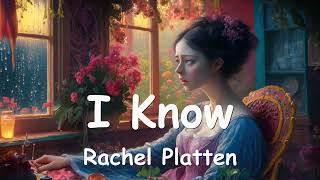 Rachel Platten  I Know Lyrics 💗♫ [upl. by Nibaj]