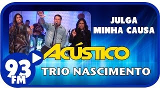 Trio Nascimento  JULGA MINHA CAUSA  Acústico 93  AO VIVO  Setembro de 2013 [upl. by Magnus]