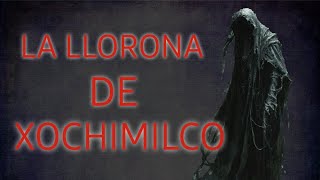 la llorona de xochimilco [upl. by Marji514]