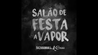 Salão de Festa à Vapor  DVD Acústico  Dazaranha 25 anos e Camerata Florianópolis [upl. by Verneuil252]