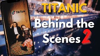 Titanic Behind the Scenes TikTok Compilation PART 2 HOW THEY FILMED TITANIC [upl. by Rabma]