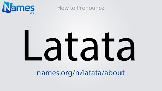 How to Pronounce Latata [upl. by Inami]