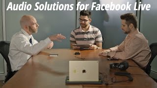 Audio Solutions for Facebook Live [upl. by Ahsilav93]