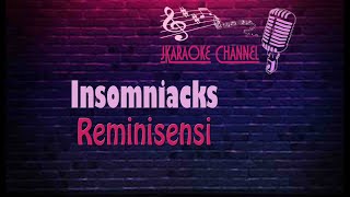 HQ KARAOKE Insomniacks  Reminisensi [upl. by Nissensohn]