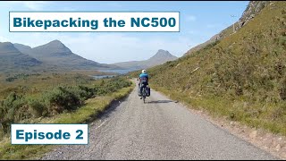 Bikepacking the NC500  Episode 2 [upl. by Rockey262]