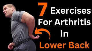 7 Exercises for Arthritis In Lower Back To Help You Stand And Walk Longer Without Back Pain [upl. by Andromada]