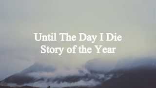 Until The Day I Die  Story of the Year Lyrics [upl. by Higginson197]