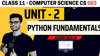 Class 11 Python Fundamentals  Unit 2  CBSE 2024  Computer Science  CS 083  Aakash [upl. by Ecniv530]