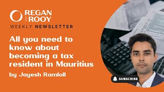 All You Need To Know About Becoming A Tax Resident in Mauritius 2024 [upl. by Manning]