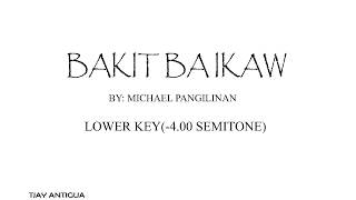 Bakit Ba Ikaw  Michael Pangilinan  Lower Version 400 Semitone [upl. by Ambrogino]