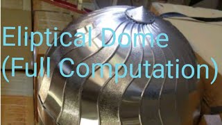 How to fabricate Elliptical Dome Full Computation vlog 8 [upl. by Roxanna]