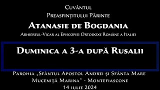 PS Atanasie de Bogdania  Duminica a 3a după Rusalii  despre grijile vieții  14 iulie 2024 [upl. by Berck]