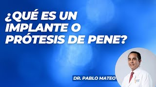 ¿Qué es un implante o prótesis de pene Dr Pablo Mateo  El Despertador SIN24Horas [upl. by Eiralc]