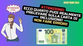 ATTENZIONE ECCO QUANTO PUOI REALMENTE PRELEVARE CON LA CARTA DI INCLUSIONE NON SBAGLIARE [upl. by Yllime117]