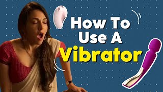 How To Use A Vibrator  Vitamin Stree [upl. by Kcub]