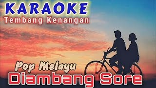 DIAMBANG SORE karaoke pop melayu  all artis [upl. by Hillari]