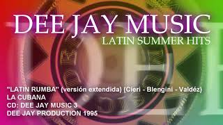 DEE JAY MUSIC  LA CUBANA quotLATIN RUMBAquot extended 1995 [upl. by Davidoff]