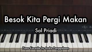 Besok Kita Pergi Makan  Sal Priadi  Piano Karaoke by Andre Panggabean [upl. by Olsewski]