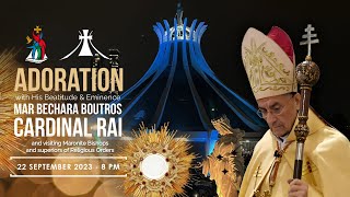 Adoration with His Beatitude Mar Bechara Boutros Cardinal Rai  Fri 22nd of Sept at 8 pm [upl. by Eitnom]