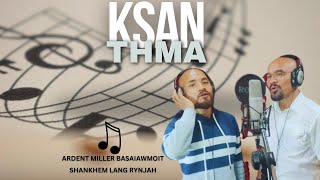 quotKSAN THMAquot OFFICIAL MUSIC VIDEO COMPOSED BY EWKHARSAHNOH ksanthma ardent [upl. by Leicam]