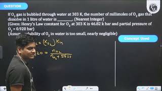 If O2 gas is bubbled through water at 303 K the number of millimoles of O2 gas that dissol [upl. by Itnahsa981]