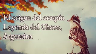 EL origen del Crespín leyenda del Chaco Argentina [upl. by Pearle]