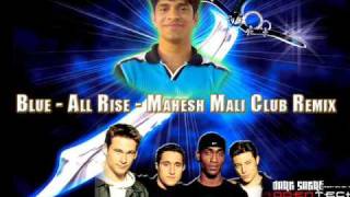 Blue  All Rise  Mahesh Mali Club Remix [upl. by Odarnoc]