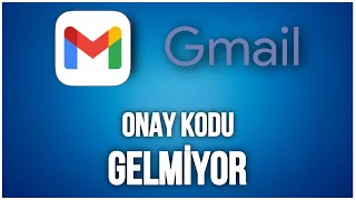 Gmail Onay Kodu Gelmiyor  Gmail EPosta Gelmiyor [upl. by Lyndsey]