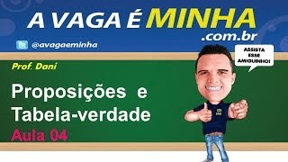 Raciocínio Lógico  Proposições e tabela verdade aula 04 [upl. by Boser683]