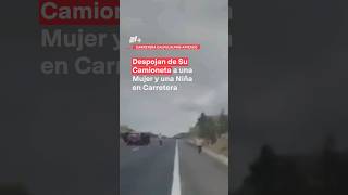 Despojan de su camioneta a una mujer y una niña en carretera nmas shorts [upl. by Kathryn]