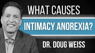 What Causes Intimacy Anorexia  5 Reasons For Intimacy Anorexia in Your Relationship [upl. by Buxton366]