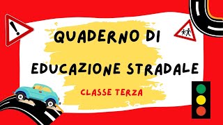 EDUCAZIONE STRADALE  CLASSE TERZA quaderno per la scuolaprimaria [upl. by Irreg]