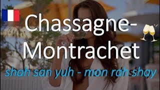 How to Pronounce ChassagneMontrachet Correctly French Wine Pronunciation [upl. by Aiotal]