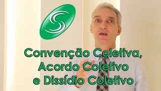 Convenção Coletiva Acordo Coletivo e Dissídio Coletivo [upl. by Carla]