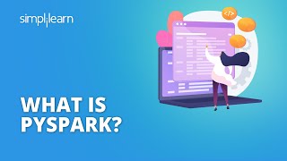 What Is Pyspark  Introduction to Pyspark  Why Use Pyspark  Pyspark For Beginners  Simplilearn [upl. by Raff]