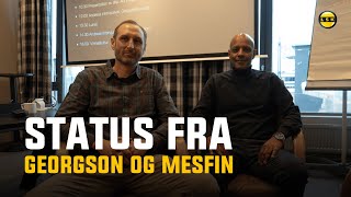 Status fra Mesfin og Georgson Jakter nye spillere  Kontraktforlengelser [upl. by Anilatac]